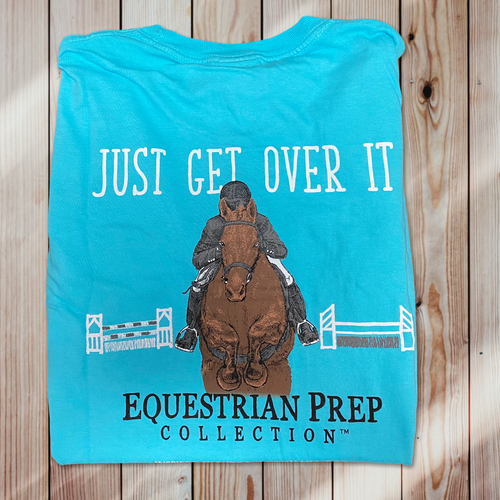 Equestrian Prep Just Get Over It Short Sleeve Tee