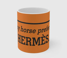 My Horse Prefers Hermes Ceramic Mug